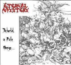 Eternal Mystery : Behold, a Pale Horse...